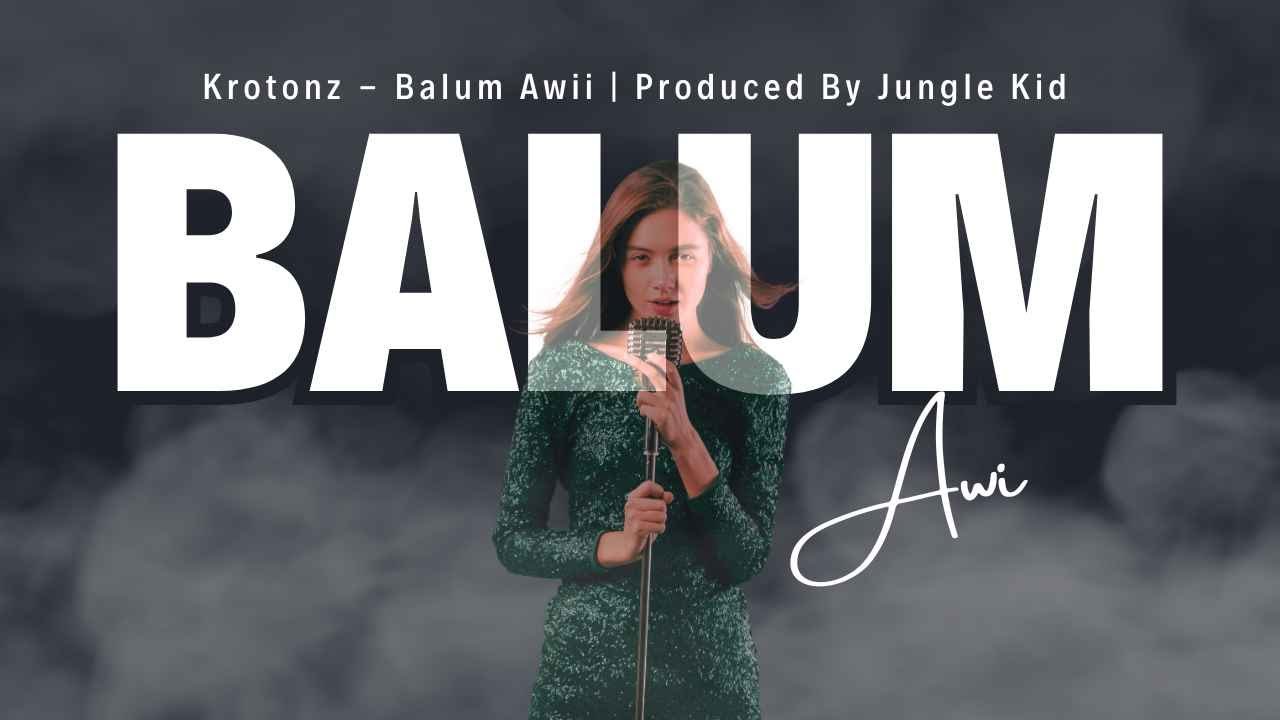 Balum Awi (Krotons) - PNG Latest Music 2023