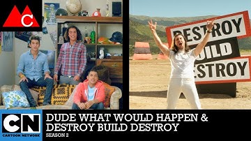 Dude What Would Happen & Destroy Build Destroy - Season 2 | Cartoon Network Shows | Matt McElhannon