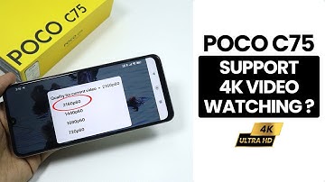 Does Poco C75 Support 4K Video? Let
