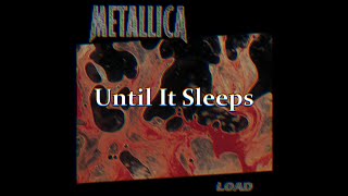 Metallica - Until It Sleeps / Sub. Español - Inglés