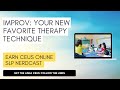 Improv: Your New Favorite Therapy Technique