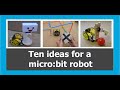 10 ideas for a micro:bit robot