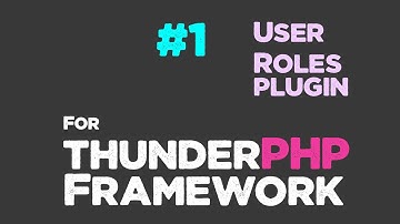 User roles plugin for thunderPHP Framework #01 | Plugin creation | Quick programming tutorial