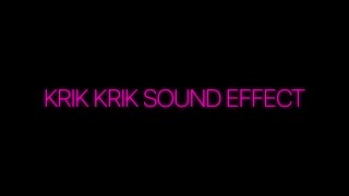 Krik Krik Sound Effect