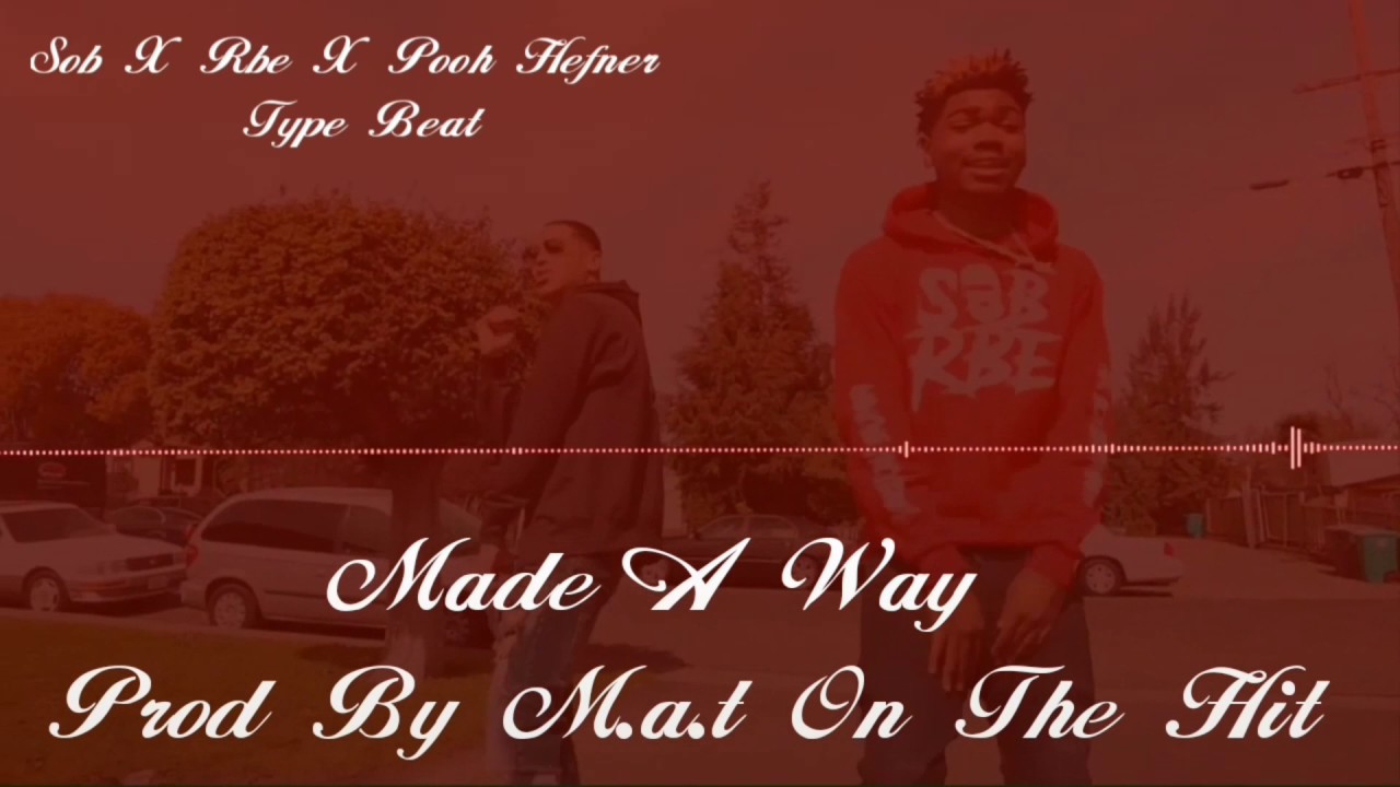 Sob X Rbe X Pooh Hefner**Type Beat**Made A Way (Prod By M.a.t On The Hit)