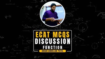 ECAT Functions MCQs Discussion  | Sir Ahsan Abdullah Patel Explains Step by Step