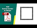 How to add a dotted border to a shape in a pdf file (comment) using Adobe Acrobat Pro DC