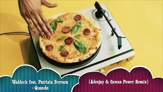 Waldeck Feat. Patrizia Ferrara - Quando Quando (Adeejay & Genna Power Remix)