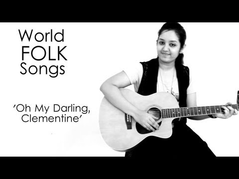 World Folk Songs Oh My Darling Clementine Youtube