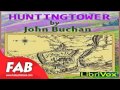 Huntingtower Full Audiobook by John BUCHAN by General Fiction, Detective Fiction