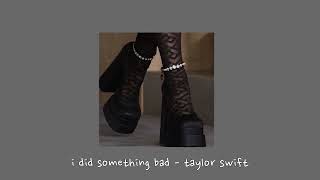 i did something bad - taylor swift {sped up} Resimi