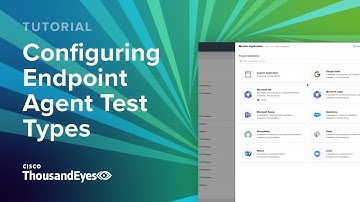 Configuring Endpoint Agent Test Types