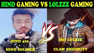 Lolzzz gaming vs hind gaming | lolzzz +claw Sidhu vs hind gaming + hind solider | ( old video )