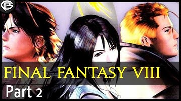 FFVIII - Is this a DREAM?! - Part 2
