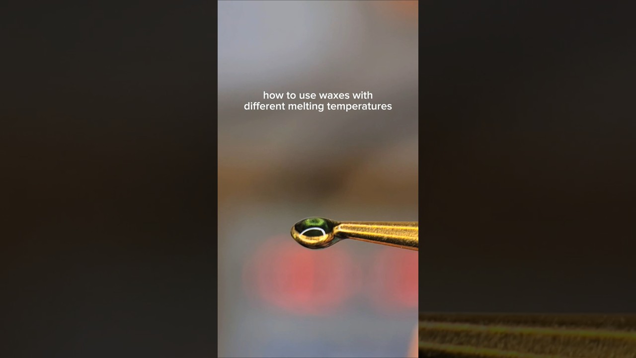 how to use waxes with low melting temperatures.