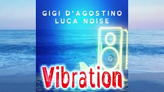 GIGI D'AGOSTINO & LUCA NOISE - LIKE A FLIGHT