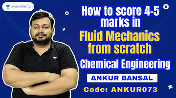 How to score 4-5 marks in Fluid Mechanics from scratch | GATE 2024 | Ankur Bansal | Chemical Engg