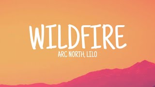 Arc North, LILO - Wildfire (ft. Rynn) [Lyrics]