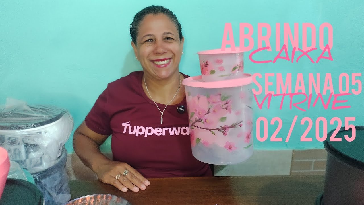 ABRINDO CAIXA TUPPERWARE SEMANA 05.
