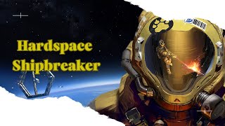 Hardspace Shipbreaker [Review by Sulcus Crush]