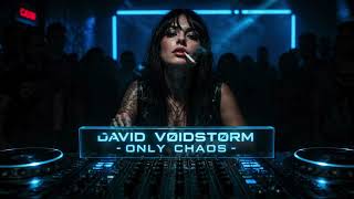 DAVID VØIDSTØRM - ONLY CHAOS (Minimal Techno Mix 2026)