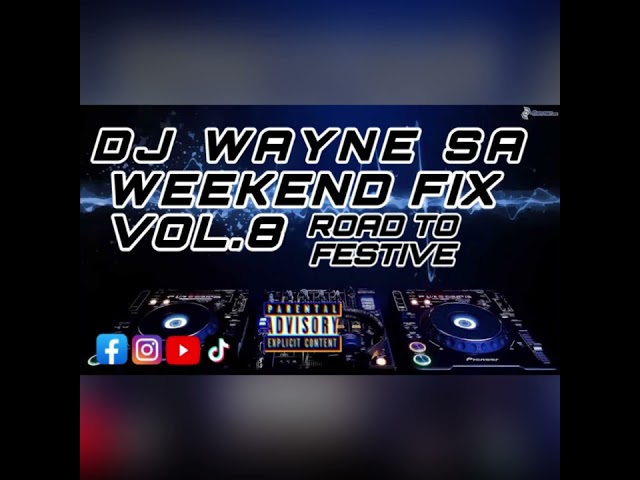 DJ Wayne sa - Weekend fix Vol.8 class=