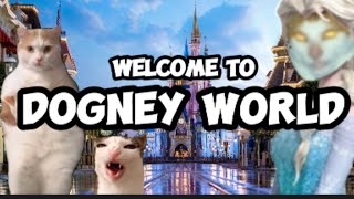 CAT MEMES: WELCOME TO DOGNEY WORLD