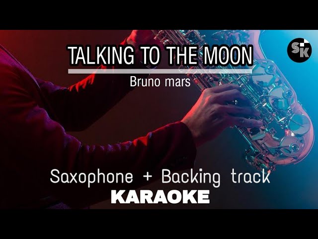 Talking to the moon - Bruno mars | karaoke saxophone | backing track + instrumental + lyrics cover