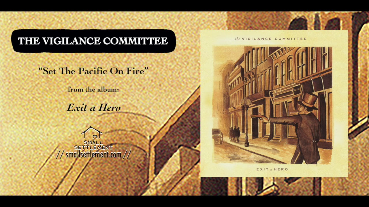 The Vigilance Committee "Set The Pacific On Fire" (Official Audio)
