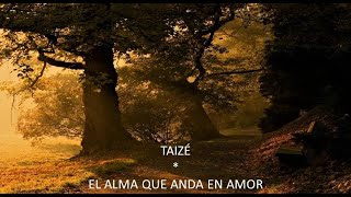 Video thumbnail of "El alma que anda en amor. Taizé"