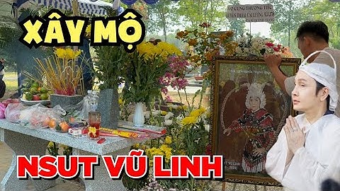 Làm mới mộ NSUT Vũ Linh hàng ngàn khán giả vây quanh khóc nức nở