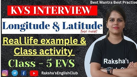 Longitude & Latitude demo class of Class5 EVS for KVS Interview, Real life example wd class activity