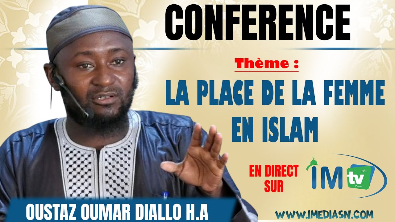 Conférence | Oustaz Oumar Diallo H.A | La place de la Femme dans l'islam