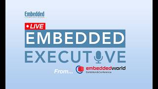 Embedded Executive LIVE at embedded world North America: Everfocus