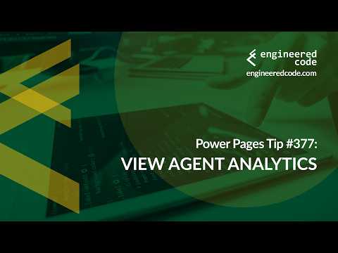 Power Pages Tip #377 - View Agent Analytics - Engineered Code