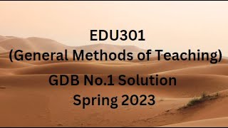 EDU301 (General Methods of Teaching) GDB No.1 Solution Spring 2023