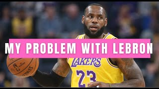 My Problem With Lebron James