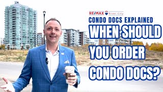 Condo Docs Explained - when should you order condo docs and how much are they (Edmonton, Alberta)