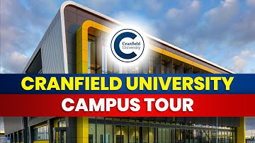 Cranfield University Campus Tour | University Of Cranfield UK | Study In UK