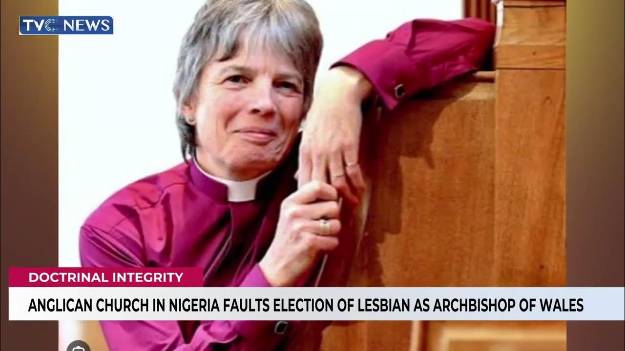 Nigerian Anglicans Reject Elect Of Lesbian As Archbishop
