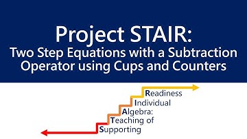 Two Step Equations - Part 4 ‖ Introduction to Equations ‖ Grades 6 & 7 ‖ Project STAIR