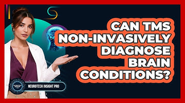 Can TMS Non-invasively Diagnose Brain Conditions? - Neurotech Insight Pro