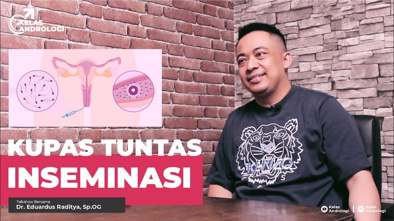 Promil Inseminasi Agar Berhasil Tips & Prosesnya Bersama dr. Eduardus Raditya,SpOG | Kelas Andrologi