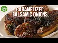 How to make caramelized balsamic onions  eatingwell