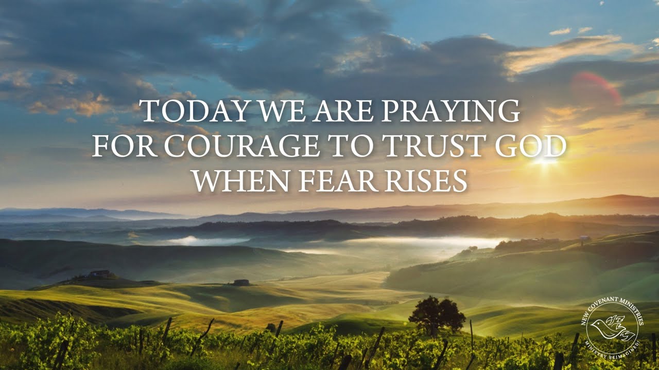 Prayer for Trusting God when Fear Rises | Daily Prophetic Prayer - YouTube