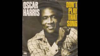 Download Lagu Oscar Harris - Don't Play That Song MP3 Download Lagu Oscar Harris - Don't Play That Song MP3
