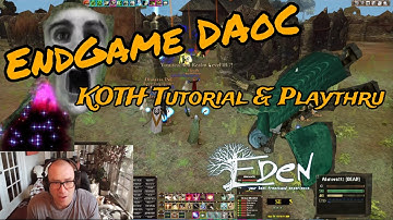 KoTH Tutorial & 1st Time Playthru (DAoC Eden Private Server)