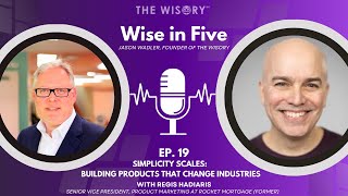 Ep. 19: Simplicity Scales: Building Products that Change Industries with Regis Hadiaris