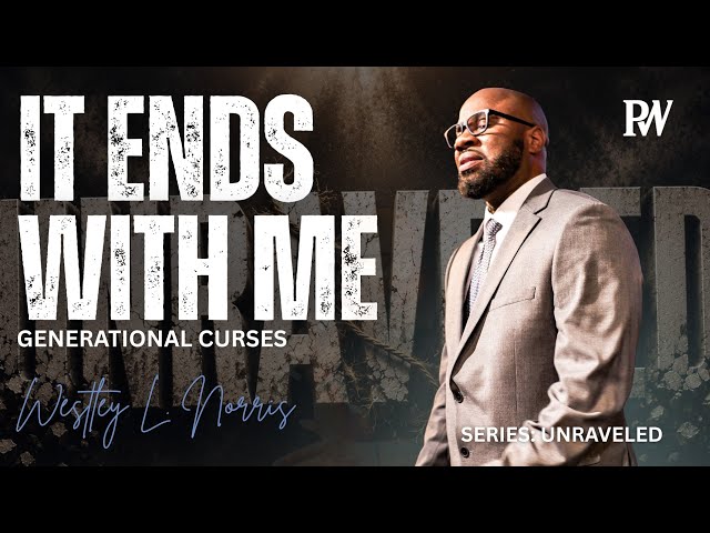 IT ENDS WITH ME | UNRAVELED | WESTLEY NORRIS