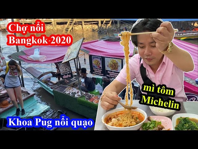 Mì Tôm Michelin, Sam Biển Tái Chanh Chợ Nổi Bangkok - Khoa Pug Nổi Quạo - Food Tour Thailand 2020 class=
